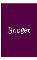 Bridget - Purple Personalized Journal / Notebook / Wide Blank Lined Pages: An Ethi Pike Collectible