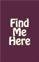 Find Me Here