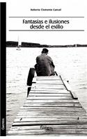 Fantasias E Ilusiones Desde El Exilio