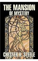 The Mansion of Mystery by Chester K. Steele, Fiction, Historical, Mystery & Detective, Action & Adventure