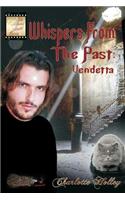Whispers from the Past: Vendetta