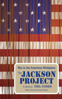 The Jackson Project: War in the American Workplace(English)