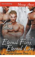 Eternal Fires, Eternal Love [White Horse Clan 1] (Siren Publishing Menage Amour Manlove)