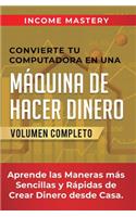Convierte Tu Computadora en Una Maquina de Hacer Dinero