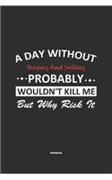 A Day Without Buying And Selling Probably Wouldn't Kill Me But Why Risk It Notebook: NoteBook / Journla Buying And Selling Gift, 120 Pages, 6x9, Soft Cover, Matte Finish