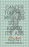 Cancer Touched My Boob So I Kicked Its Ass