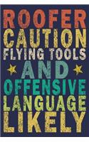 Roofer Caution, Flying Tools and Offensive Language Likely