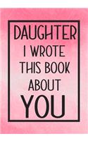 Daughter I Wrote This Book About You