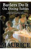 Butlers Do It On Dining Tables