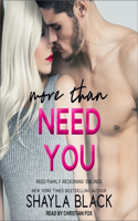 More Than Need You Lib/E