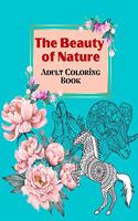 The Beauty of Nature - Adult Coloring Book