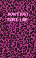 Don't Just Exist, Live