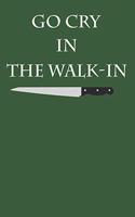 Go Cry In The Walk-In