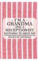 I'm a Grandma and a Receptionist Nothing Scares Me Cocktail Journal