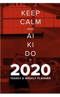 Keep Calm And Ai Ki Do In 2020 - Yearly And Weekly Planner