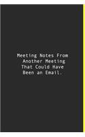 Meeting Notes From Another Meeting That Could Have Been an Email.