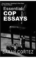 Tired, Hungry, and Standing in One Place for Twelve Hours: Essential Cop Essays