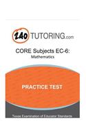 Core Subjects Ec-6: Mathematics: A Practice Test for the Mathematics Subtest of the Core Subjects Ec-6