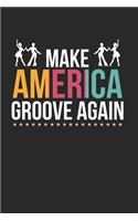 Make America Groove Again