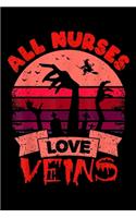 All nurse love veins