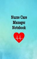 Nurse Care Manager Notebook: Blank Line Journal / Writing Pad / Diary for Nurse Care Managers