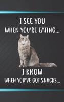 I See You When You're Eating I Know When You've Got Snacks Notebook Journal: 110 Blank Lined Papers - 6x9 Personalized Customized Notebook Journal Gift For Siberian Cat Kitten Owners and Lovers