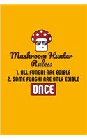 Mushroom Hunter Rules... Some Funghi Are Only Edible Once: Funny Mushroom Quotes 2020 Planner - Weekly & Monthly Pocket Calendar - 6x9 Softcover Organizer - For Chefs & Gourmets Fans