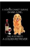 A Womn Cannot Survive On Wine Alone? she also needs a golden retriever