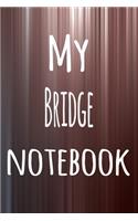 My Bridge Notebook: The perfect way to record your hobby - 6x9 119 page lined journal!