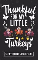 Thankful For My Little Turkeys - Gratitude Journal