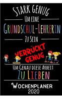 Stark genug um eine Grundschul-Lehrerin zu sein Verrückt genug um genau diese Arbeit zu lieben - Wochenplaner 2020: DIN A5 Kalender / Terminplaner / Wochenplaner 2020 12 Monate: Januar bis Dezember 2020 - Jede Woche auf 2 Seiten