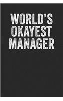 World's Okayest Manager: Blank Lined Notebook Journal - Gift for office managers, bosses, employers, administration officers.