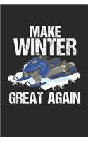 Make Winter Great Again: Snowmobile Snowmobiling. Ruled Composition Notebook to Take Notes at Work. Lined Bullet Point Diary, To-Do-List or Journal For Men and Women.