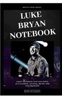 Luke Bryan Notebook: Great Notebook for School or as a Diary, Lined With More than 100 Pages. Notebook that can serve as a Planner, Journal, Notes and for Drawings.