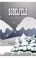 Sudelfeld Notiz- und Tagebuch: Reise- und Urlaubstagebuch für Sudelfeld. Ideal für Skiurlaub, Winterurlaub oder Schneeurlaub. Ein Logbuch mit wichtigen vorgefertigten Seiten und v