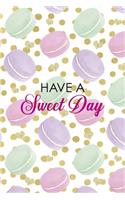 Have A Sweet Day