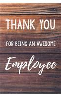 Thank You For Being An Awesome Employee: 6x9" Lined Wood Notebook/Journal Gift Idea For Work Coworkers, Colleagues