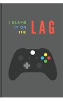 I blame it on the lag