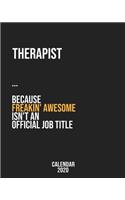 Therapist because freakin' Awesome isn't an Official Job Title: Calendar 2020, Monthly & Weekly Planner Jan. - Dec. 2020