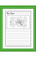 Dear Santa: My Christmas Wish List: A Primary Composition Notebook Cute Journal Filled with Blank Letters Kit for Santa Claus, Holiday Activities Workbook Kids 