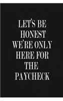 Let's Be Honest - We're Only Here For The Paycheck