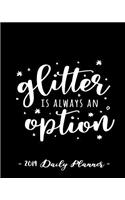 2019 Daily Planner - Glitter Is Always an Option