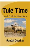 Tule Time: and Other Stories