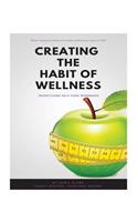 Creating the Habit of Wellness - Workbook: Prioritizing Self-Care