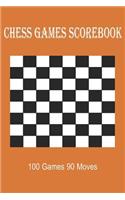 Chess Games Scorebook 100 Games 90 Moves: Scorebook Sheets Pad for Record Your Moves During a Chess Games