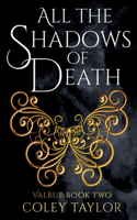 All the Shadows of Death (Valrue, Book Two)