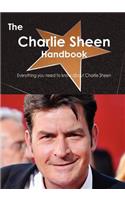 The Charlie Sheen Handbook - Everything You Need to Know about Charlie Sheen