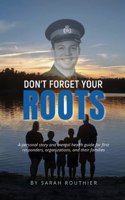Don't Forget Your ROOTS
