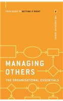 Managing Others: The Organisational Essentials