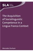 The Acquisition of Sociolinguistic Competence in a Lingua Franca Context